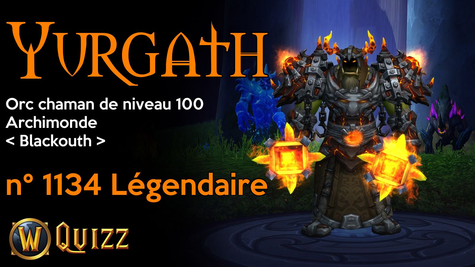 Yurgath, Orc chaman de niveau 100, Archimonde