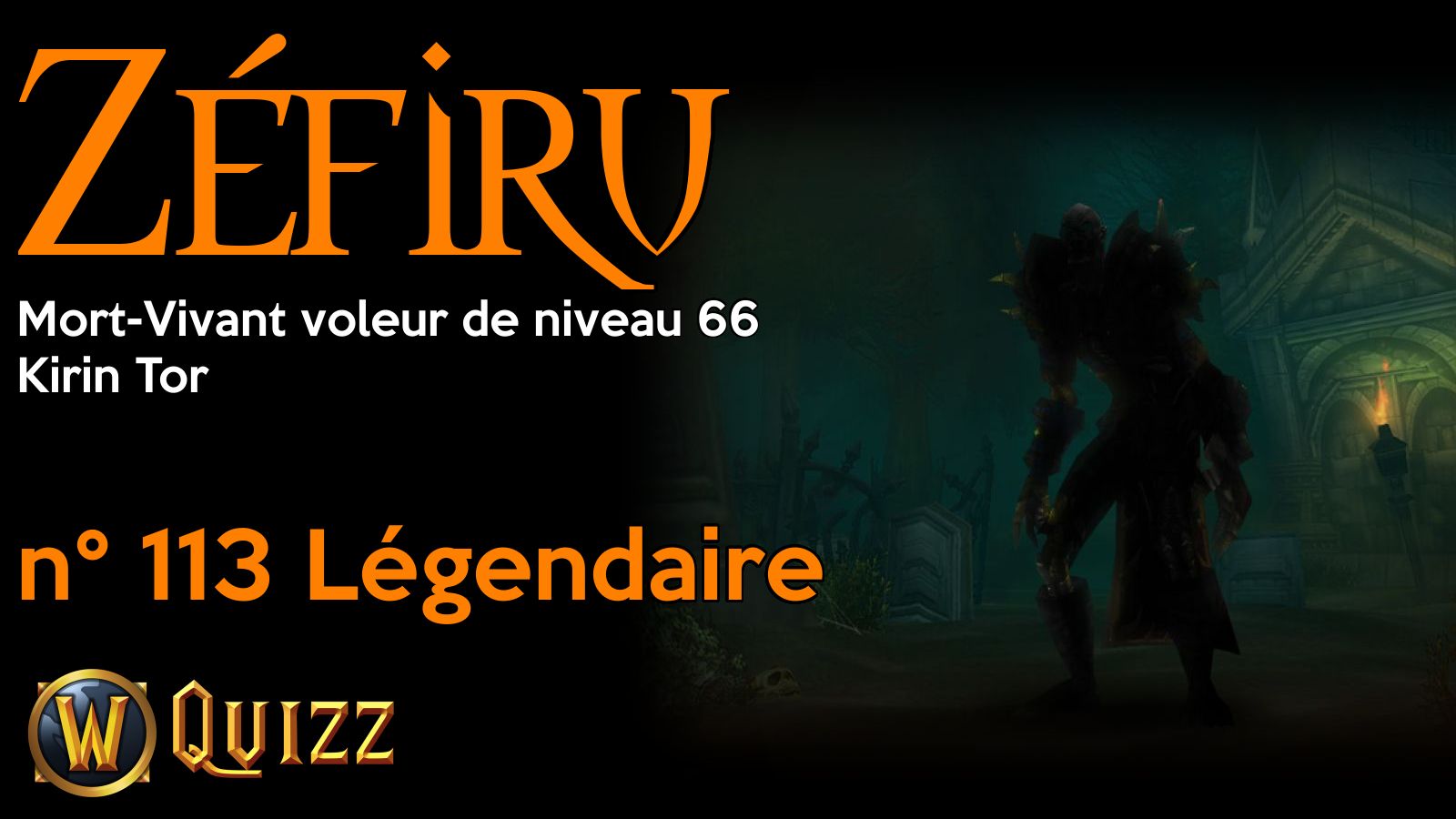 Zéfiru, Mort-Vivant voleur de niveau 66, Kirin Tor