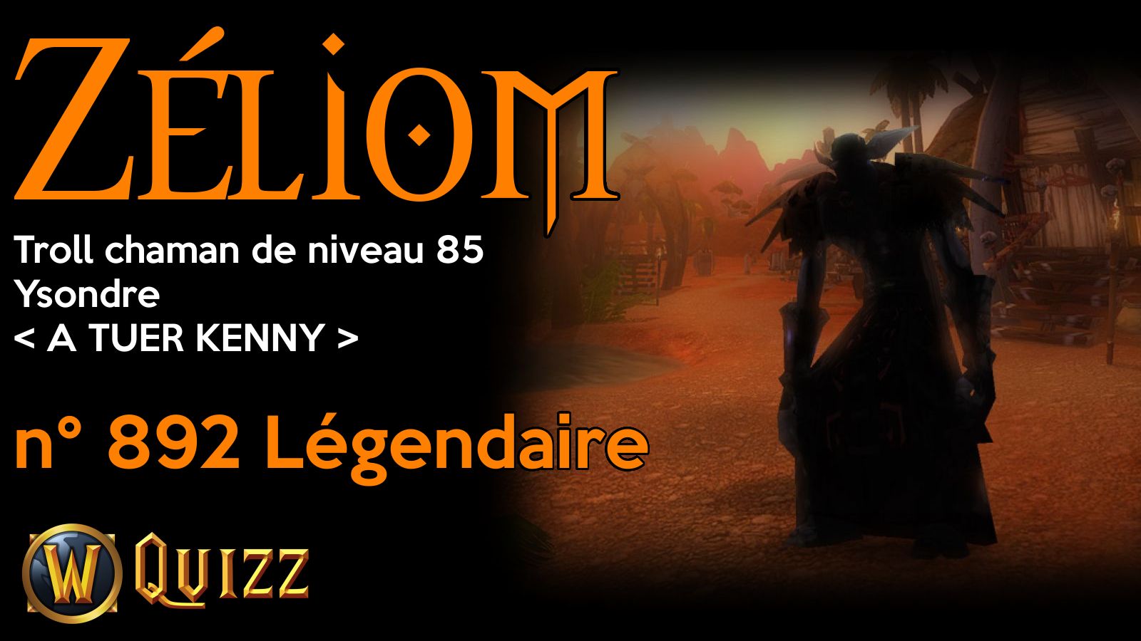 Zéliom, Troll chaman de niveau 85, Ysondre