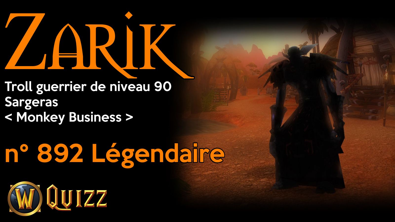 Zarik, Troll guerrier de niveau 90, Sargeras