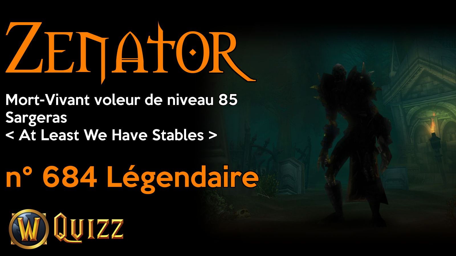 Zenator, Mort-Vivant voleur de niveau 85, Sargeras