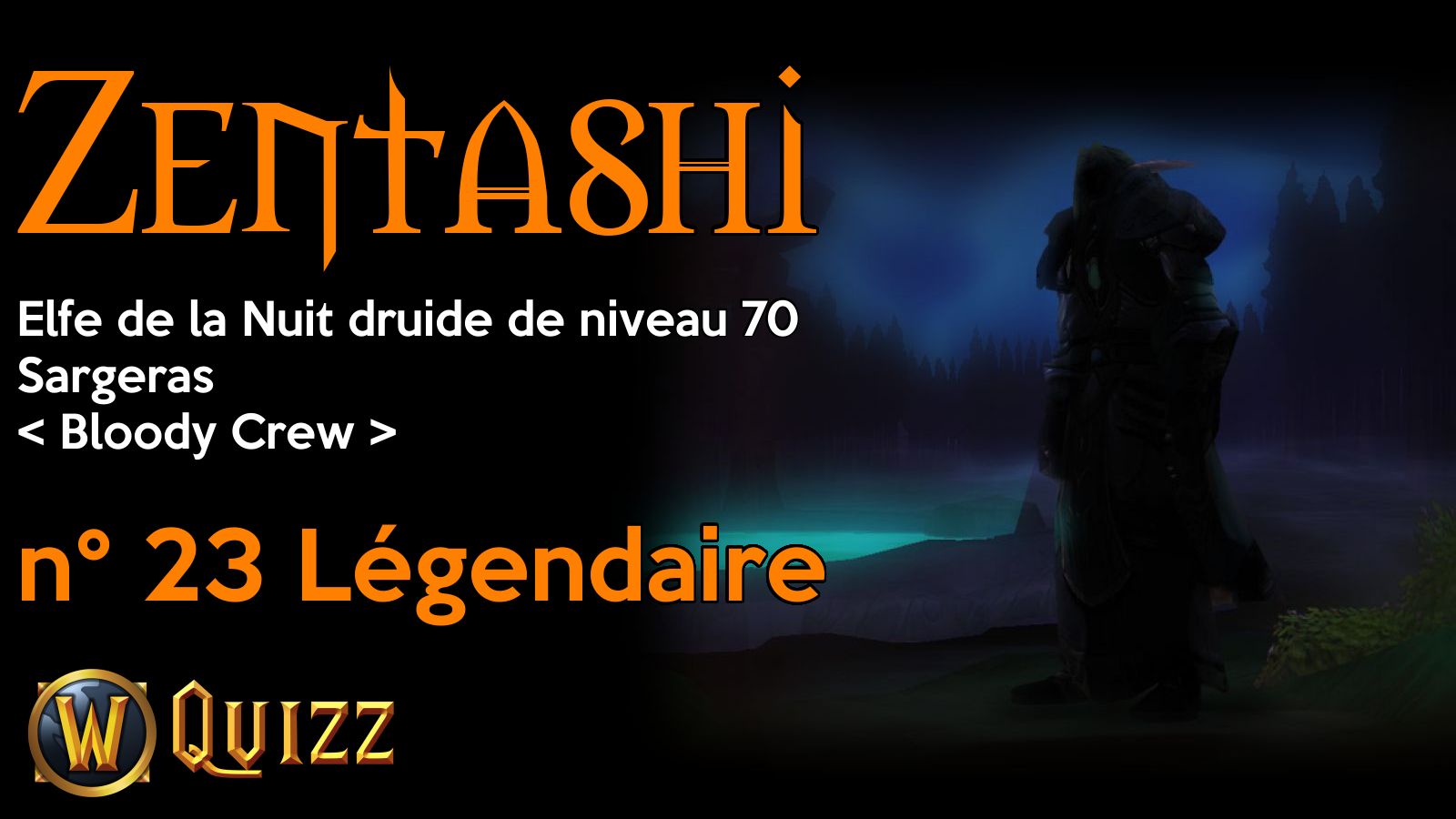 Zentashi, Elfe de la Nuit druide de niveau 70, Sargeras