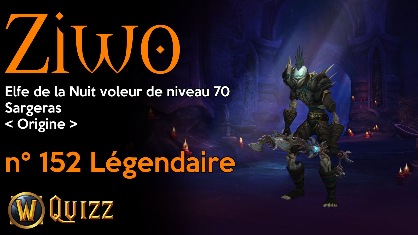 Ziwo, Elfe de la Nuit voleur de niveau 70, Sargeras