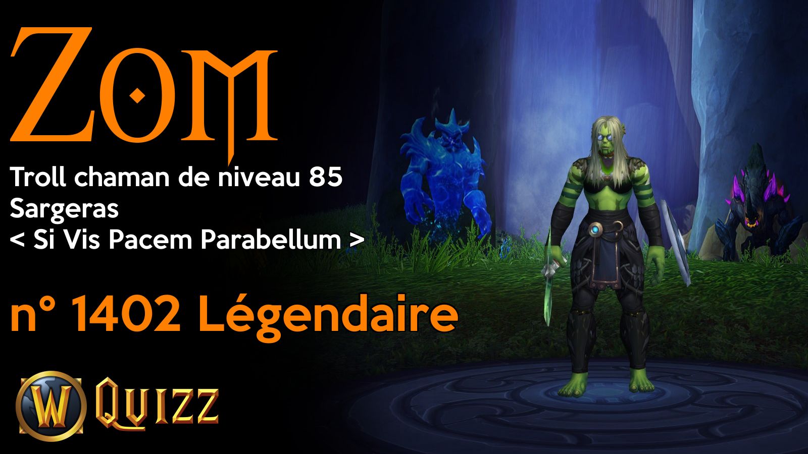 Zom, Troll chaman de niveau 85, Sargeras