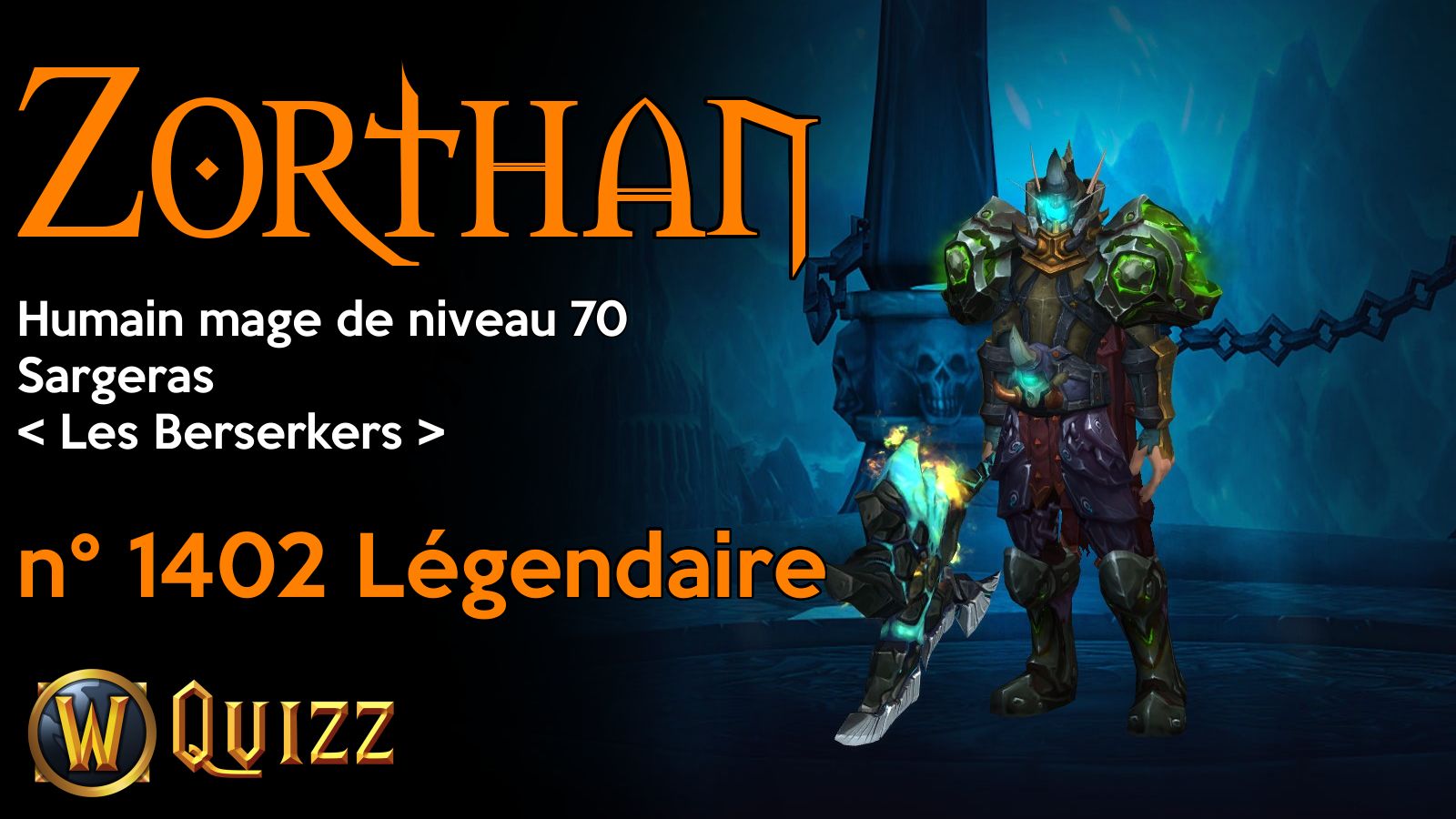 Zorthan, Humain mage de niveau 70, Sargeras